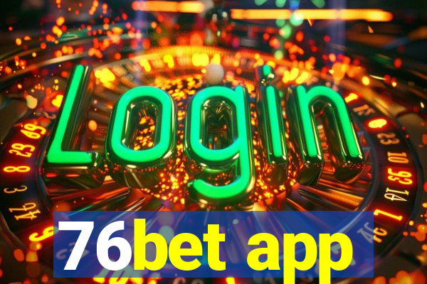 76bet app